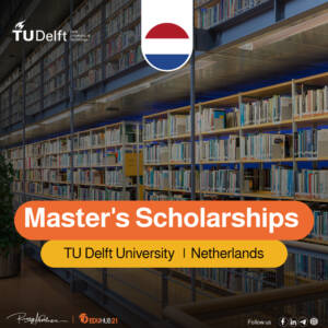 Scholarships in the Netherlands at Delft University of Technology in 2024