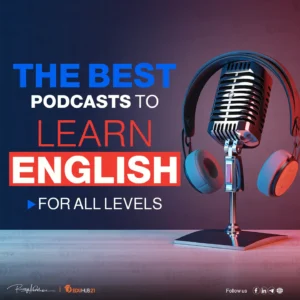 Top 10 Podcasts for Learning English in an Enjoyable Way