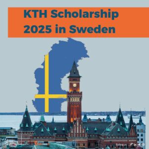 KTH Scholarship in Sweden 2025