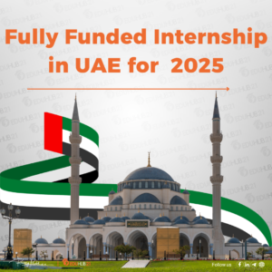 Fully Funded Internship in UAE 2025