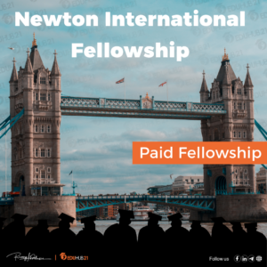 Newton International Fellowship in UK | Paid Fellowship