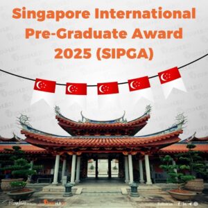 Singapore International Pre-Graduate Award 2025 (SIPGA)