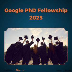 Google PhD Fellowship 2025 | Fully Funded