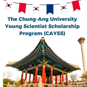The Chung-Ang University Young Scientist Scholarship (CAYSS) Program