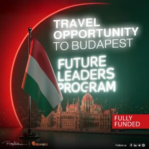 Travel Opportunity to Budapest with Future Leaders Program 2025 | Fully Funded