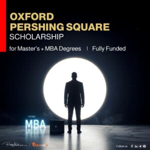 Oxford – Pershing Square Scholarship for Master’s + MBA Degrees 2026 | Fully Funded