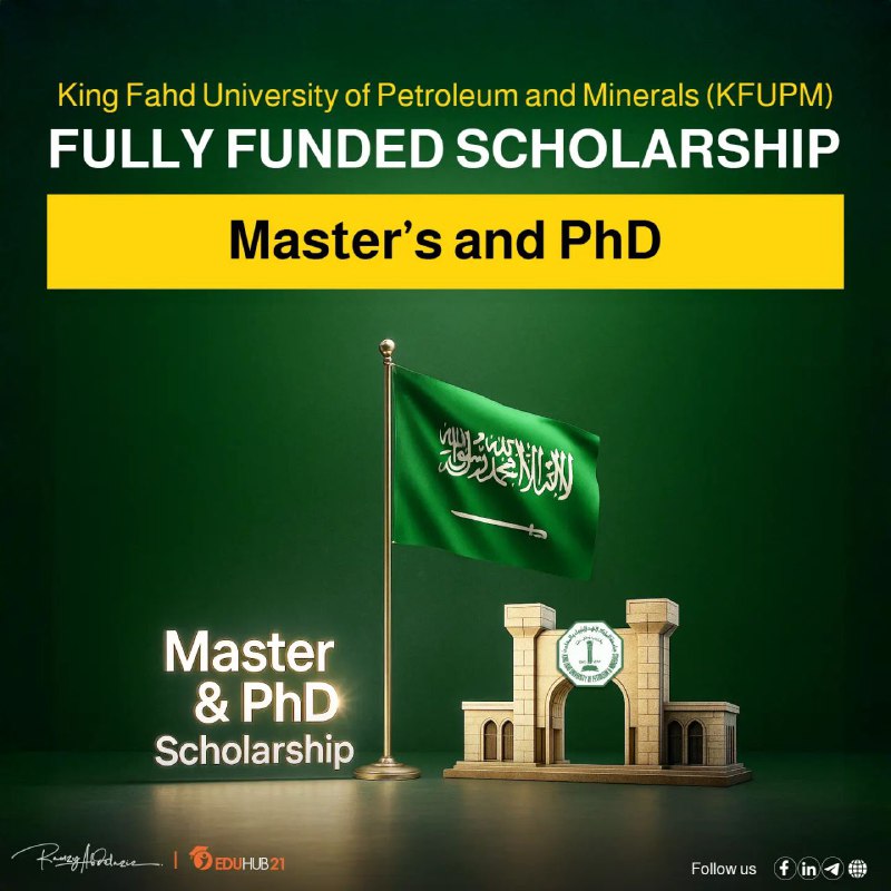 King Fahd University of Petroleum and Minerals (KFUPM) Scholarship for Master’s and PhD 2026 | Fully Funded
